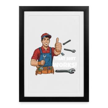 Werkstattheld Spruchdesign, That shit works! - Framed poster (27 × 37 cm) - black - Front