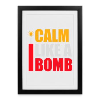 Calme comme une bombe Paradoxe Ironie Humour Blague explosive - Affiche encadrée (27 × 37 cm) - noir - Devant