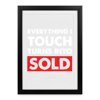Everything I touch sells - Framed poster (27 × 37 cm) - black - Front