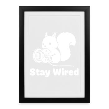 Stay Wired Squirrel - Framed poster (27 × 37 cm) - black - Front