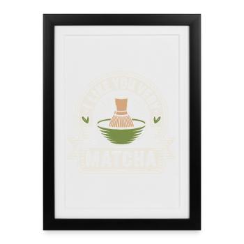 Matcha Tea Saying Green Tea Like You Very Matcha - Framed poster (27 × 37 cm) - black - Front