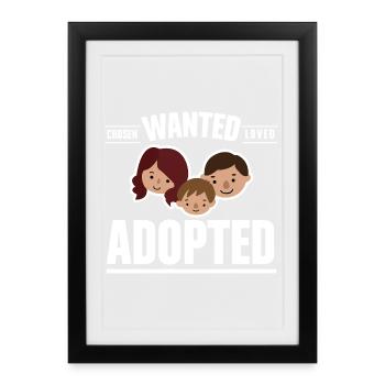 Wanted Chosen Loved Adopted Family - Gerahmtes Poster (27 × 37 cm) - Schwarz - Vorne