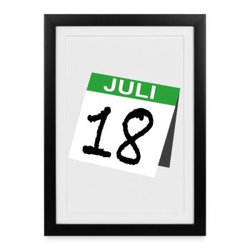 18th Birthday Calendar July Eighteen - Framed poster (27 × 37 cm) - black - Front