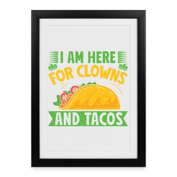 Circus Here For Clowns & Tacos Circus Performer - Framed poster (27 × 37 cm) - black - Front