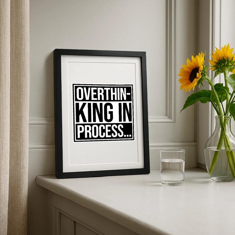 Overthinking In Process Funny Brooding Saying Logo Framed poster (27 × 37 cm)