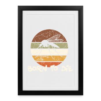 Born to Die – Vintage Retro Mosquito - Affiche encadrée (27 × 37 cm) - noir - Devant