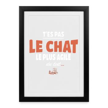 T’es pas le chat le plus agile du toit – Vanne - Affiche encadrée (27 × 37 cm) - noir - Devant
