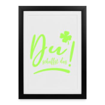 Du schaffst das! Glücksbringer Mutmacher neon - Gerahmtes Poster (27 × 37 cm) - Schwarz - Vorne