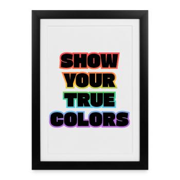 Montrez vos vraies couleurs : fierté LGBT - Affiche encadrée (27 × 37 cm) - noir - Devant
