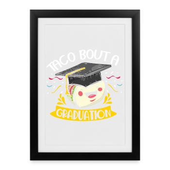 taco bout a graduation - Framed poster (27 × 37 cm) - black - Front