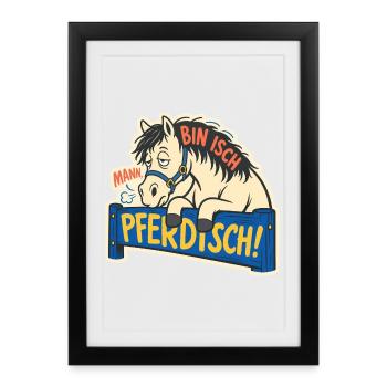 Mann Bin Isch Pferdisch – Müdes Pferd - Gerahmtes Poster (27 × 37 cm) - Schwarz - Vorne