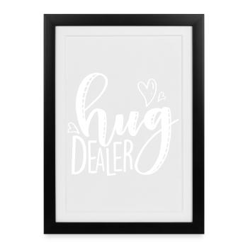 Câlin Câlin de Dealer Slogan Design - Affiche encadrée (27 × 37 cm) - noir - Devant