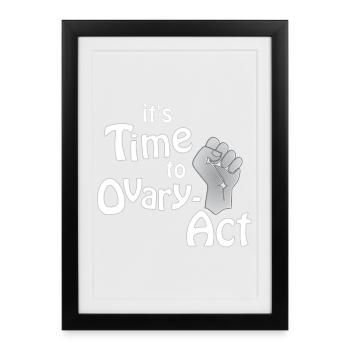 il est temps d’aller à l’ovaire-Act_weiss - Affiche encadrée (27 × 37 cm) - noir - Devant