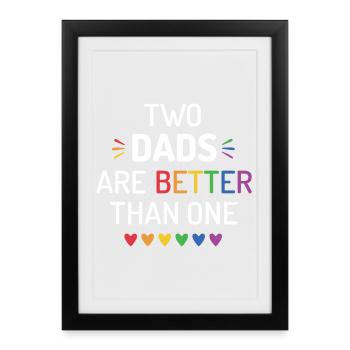 Two Dads Are Better Than One - LGBT Pride Month - Framed poster (27 × 37 cm) - black - Front