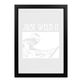 Just Weld It - Framed poster (27 × 37 cm) - black - Front