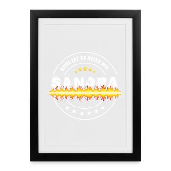 Keine ist so heiss wie Sandra - Gerahmtes Poster (27 × 37 cm) - Schwarz - Vorne