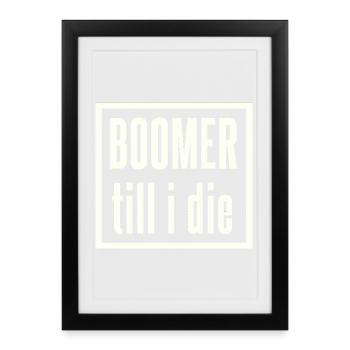 Boomer to the end lettering - Framed poster (27 × 37 cm) - black - Front