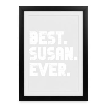 Best Susan Ever Gift Saying - Framed poster (27 × 37 cm) - black - Front