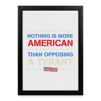 Rien de plus américain que de s’opposer à un tyran - Affiche encadrée (27 × 37 cm) - noir - Devant
