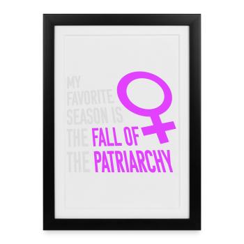 My Favorite Season Is The Fall Of The Patriarchy - Framed poster (27 × 37 cm) - black - Front