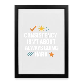 Consistency Over Hard Grind, Motivational  - Framed poster (27 × 37 cm) - black - Front