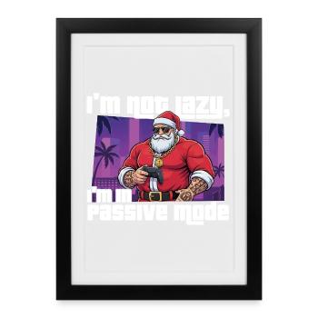 Ich bin nicht faul, ich bin im passiven Modus, Gaming-Gamer - Gerahmtes Poster (27 × 37 cm) - Schwarz - Vorne