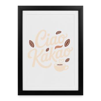 Ciao Cacao Chocolat chaud Chocolat chaud Au revoir - Affiche encadrée (27 × 37 cm) - noir - Devant