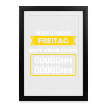 Aujourd’hui est encore vendredi Aujourd’hui encore Richtig Ühh - Affiche encadrée (27 × 37 cm) - noir - Devant