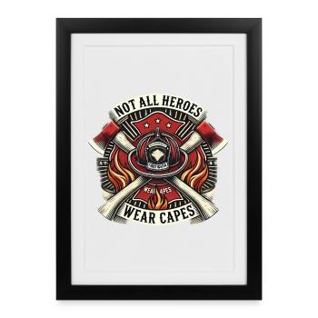Nicht alle Helden tragen Capes, Feuerwehr  - Gerahmtes Poster (27 × 37 cm) - Schwarz - Vorne