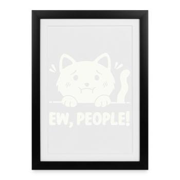 Ew, People! - Framed poster (27 × 37 cm) - black - Front