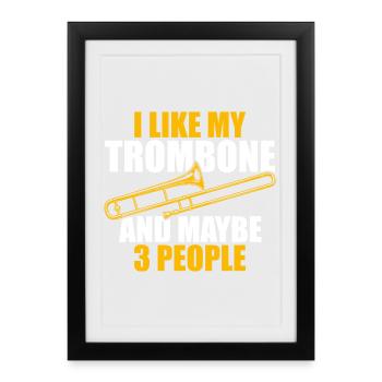 I like my trombone trombone player trombonist - Framed poster (27 × 37 cm) - black - Front