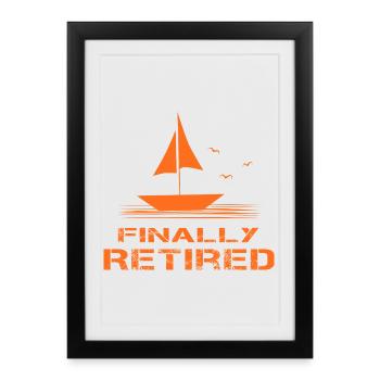 Finally Retirement Sailboat Orange Pension Pensioner - Framed poster (27 × 37 cm) - black - Front