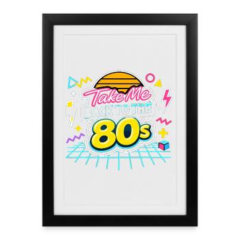 80s 1980s Style Quote Gift - Framed poster (27 × 37 cm) - black - Front