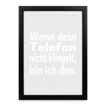 Si ton téléphone ne sonne pas, c’est moi. - Affiche encadrée (27 × 37 cm) - noir - Devant