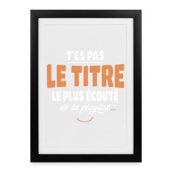 You're not the most listened to music track - Framed poster (27 × 37 cm) - black - Front