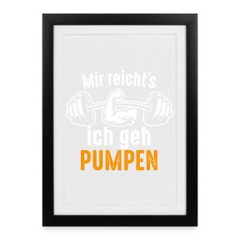 Mir reicht's ich geh Pumpen Gym Fitnessstudio - Gerahmtes Poster (27 × 37 cm) - Schwarz - Vorne