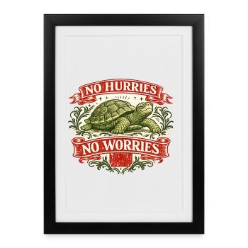 Pas de précipitation, pas de souci, tortue. - Affiche encadrée (27 × 37 cm) - noir - Devant