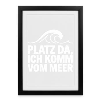  Platz Da Ich Komm Vom Meer Lustiger Spruch Für - Gerahmtes Poster (27 × 37 cm) - Schwarz - Vorne
