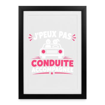 J'peux pas conduite accompagnée - Affiche encadrée (27 × 37 cm) - noir - Devant