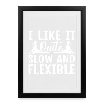 Pilates Enthusiasts Like It Slow & Flexible - Framed poster (27 × 37 cm) - black - Front