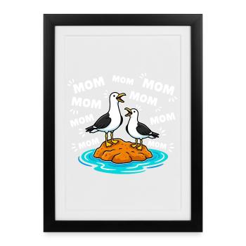 Mom Mom Mom - Lustige Möwen Kinder - Gerahmtes Poster (27 × 37 cm) - Schwarz - Vorne