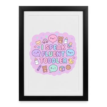 I Speak Fluent Toddler - Framed poster (27 × 37 cm) - black - Front