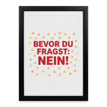 bevor du fragst nein - Gerahmtes Poster (27 × 37 cm) - Schwarz - Vorne