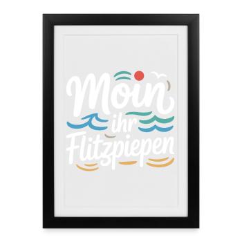 Moin Ihr Flitzpiepen Norddeutsch Hamburg Büro Moin - Gerahmtes Poster (27 × 37 cm) - Schwarz - Vorne