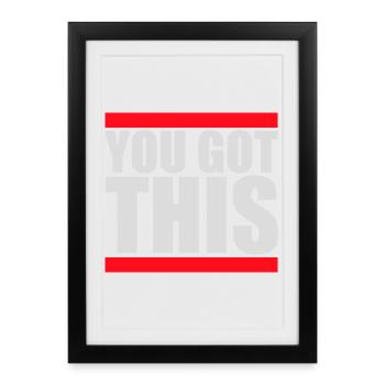 You Got This Motivational Inspirational Quote - Framed poster (27 × 37 cm) - black - Front