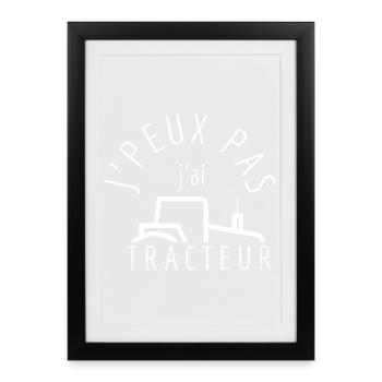 J'Peux Pas J'Ai Tracteur - Affiche encadrée (27 × 37 cm) - noir - Devant