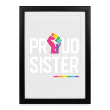 Mois de la fierté LGBT - Proud Sister - Affiche encadrée (27 × 37 cm) - noir - Devant