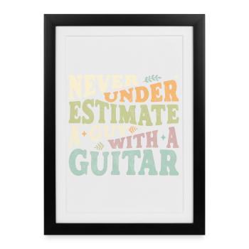 Never underestimate a Guy with a Guitar - Framed poster (27 × 37 cm) - black - Front