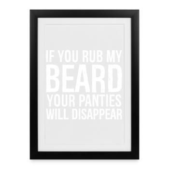If you rub my beard your panties will disappear - Framed poster (27 × 37 cm) - black - Front