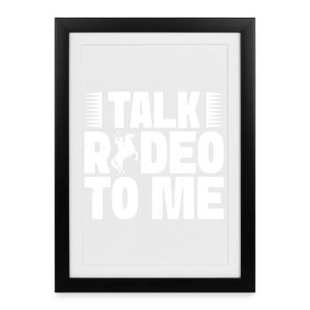 Rodeo Horse Riding Talk Rodeo To Me Cowboy - Framed poster (27 × 37 cm) - black - Front